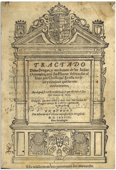 1578 First Edition of ''Tractado de las drogas, y medicinas de las Indias Orientales'' -- The Important Reference of Therapeutic Botany From the Age of Exploration, Complete With All 48 Woodcuts